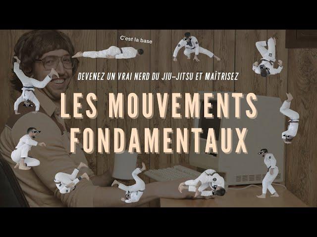 Devenez un vrai Nerd du Jiu-Jitsu et maîtrisez LES MOUVEMENTS FONDAMENTAUX