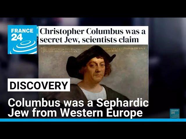 Columbus was a Sephardic Jew from Western Europe, study finds • FRANCE 24 English