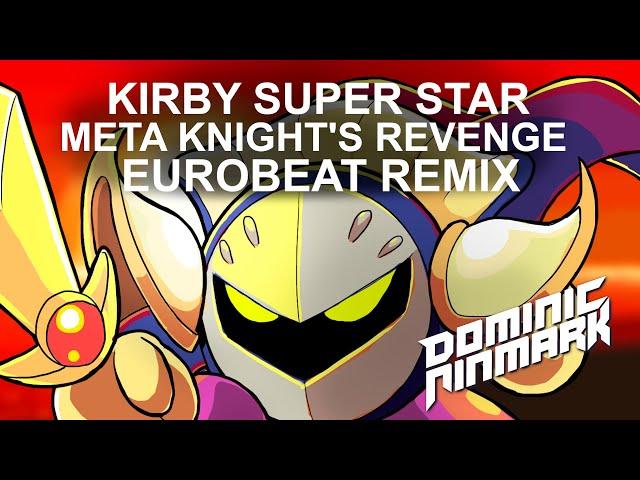 Kirby Super Star - Meta Knight's Revenge [Eurobeat Remix]