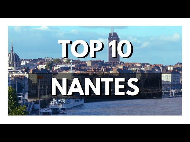 TOP 10 Things To Do In NANTES