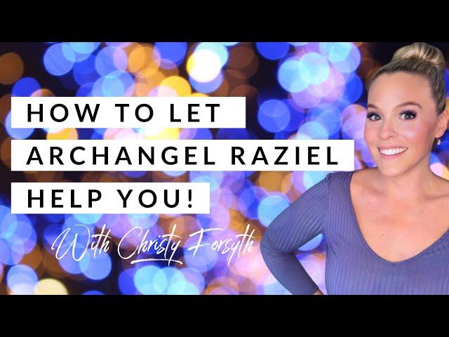 How Archangel Raziel Can Help You!