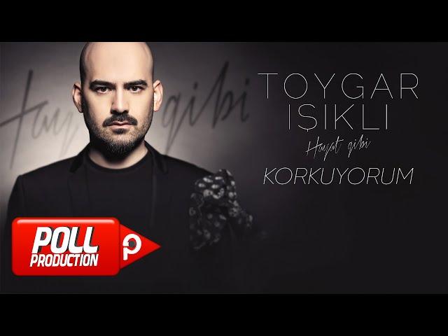 Toygar Işıklı - Korkuyorum (Official Audio Video)
