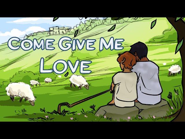 Come Give Me Love | The Prince's Psalm | Animatic