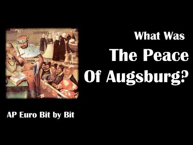 What Was the Peace of Augsburg?: AP Euro Bit by Bit #17