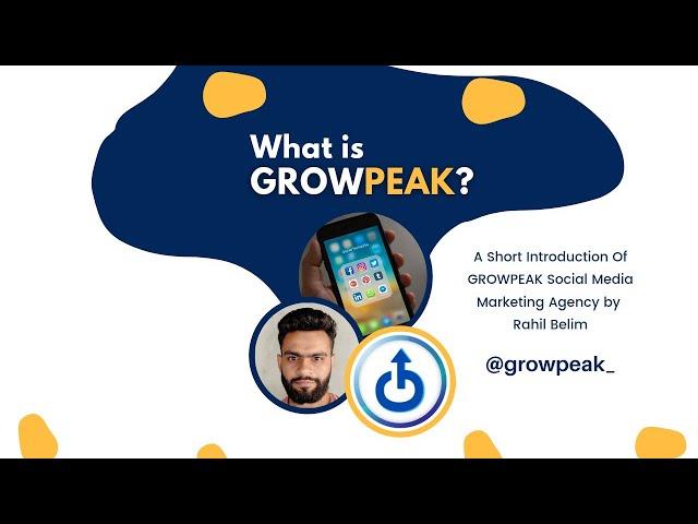 What is GROWPEAK? by Rahil Belim