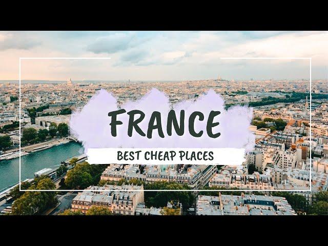 8 Cheap Places in France you have to visit in 2025! | France Budget Travel