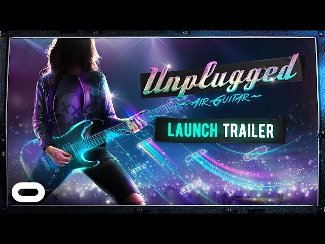 Unplugged - Launch Trailer | Oculus Quest Platform