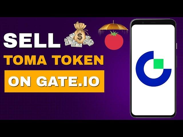 How to Convert and Sell Your Toma Token on Gate.io Wallet | Trade Toma Coin on Gate. io