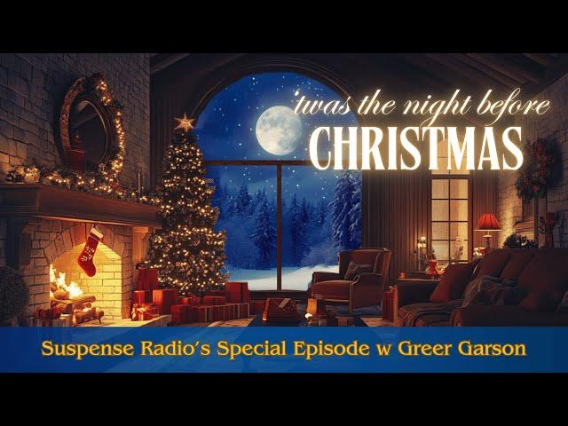 'TWAS THE NIGHT BEFORE CHRISTMAS | Suspense Radio's "Unusual Dramatization" w Greer Garson (1953)