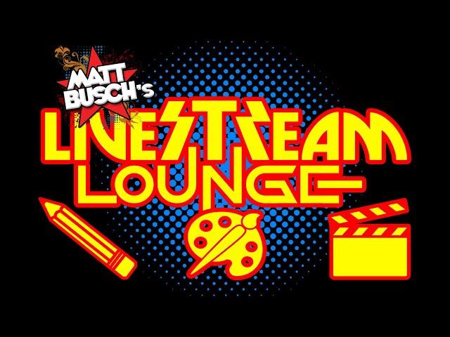 Matt Busch's LIVESTREAM LOUNGE, Sunday Nights at 9pm EST!