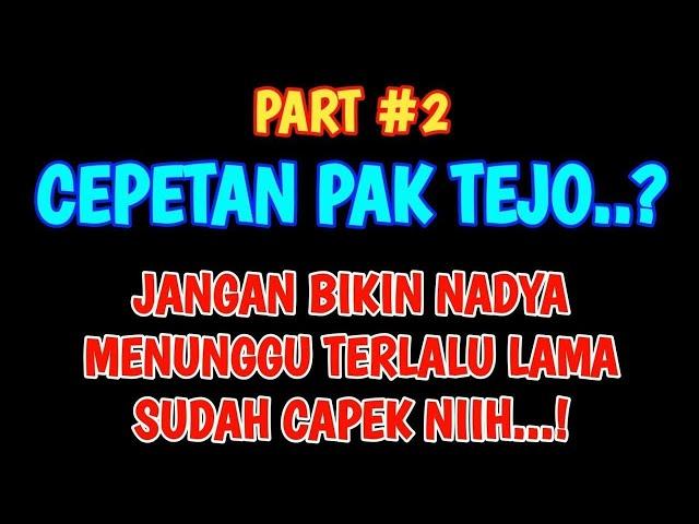 Pak Tejo Akhirnya Mendapatkan Kepercayaan Nadya II Cerpen Terbaru