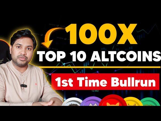 TOP 10 Altcoins for 100X  | First Time Bullrun Cryptos | Don't miss these Cryptocurrencies |
