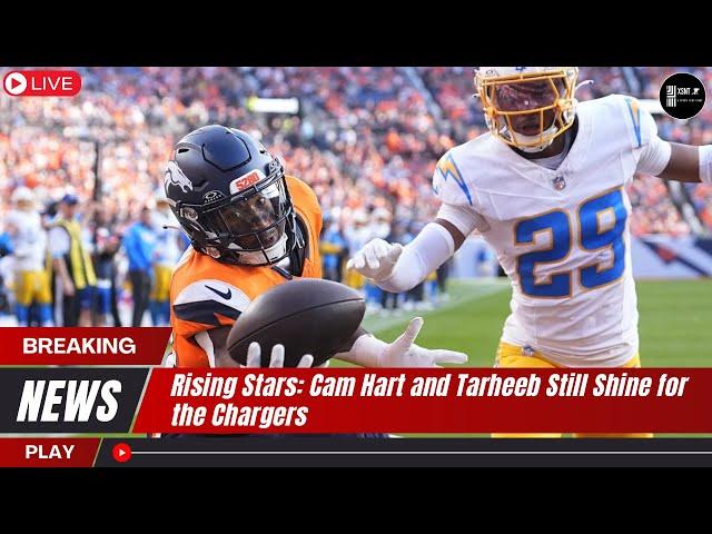 Rising Stars: Cam Hart and Tarheeb Still Shine for the Chargers