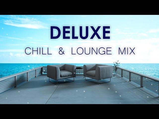 DELUXE: CHILL & LOUNGE MIX, Musica Exquisita, Elegante, Relajante