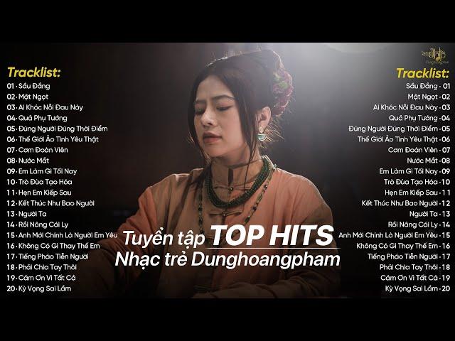 Sầu Đắng x Mật Ngọt x Ai Khóc Nỗi Đau Này - TOP 20 Nhạc Trẻ Ballad Dunghoangpham Hay Nhất 2024