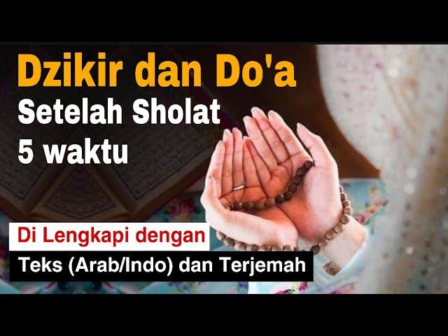 Dzikir dan Do'a Setelah Sholat Fardhu Teks Arab dan Latin