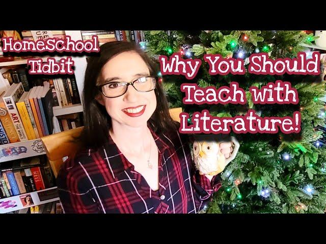 Five Reasons to Consider a Literature-Based Curriculum | Homeschool Tidbits