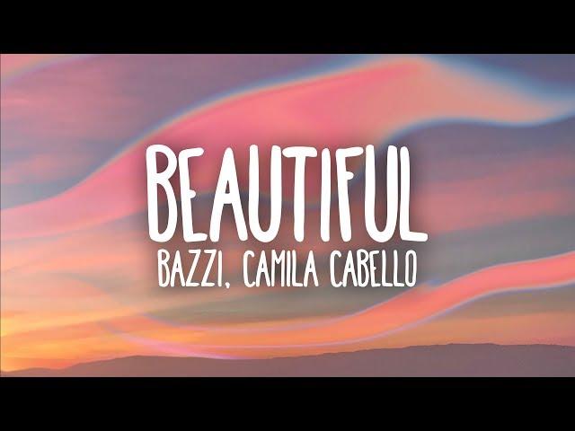 Bazzi, Camila Cabello - Beautiful (Lyrics)