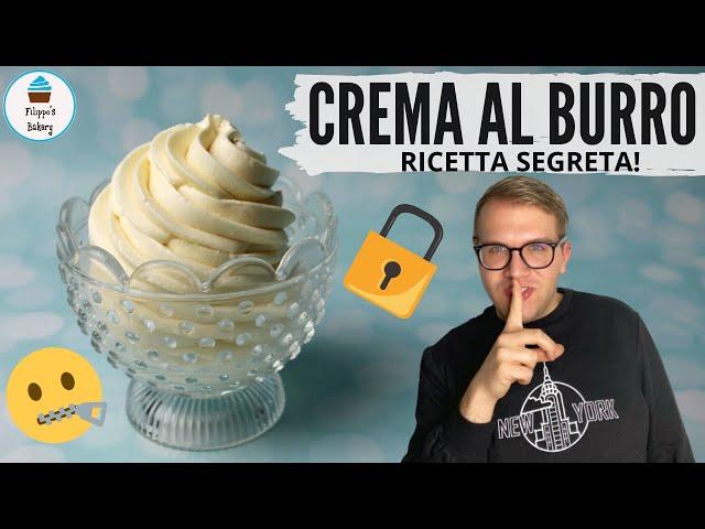 CREMA AL BURRO, ricetta buonissima e segreta! | Filippo's Bakery