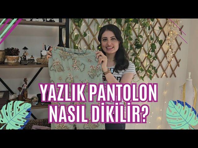 Yazlık Pantolon Dikimi! - Kolay Pijama Altı Dikilir? - Zübeyde Ekin Güngörmüş