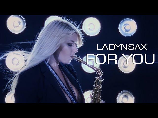 LADYNSAX  -For you (Video edited by ©MAFI2A MUSIC)