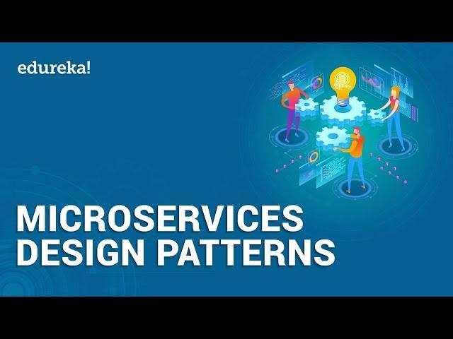 Microservices Design Patterns | Microservices Architecture Patterns | Edureka