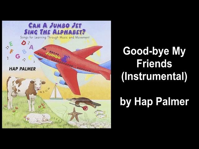 Good Bye My Friends (Instrumental)  --  by Hap Palmer