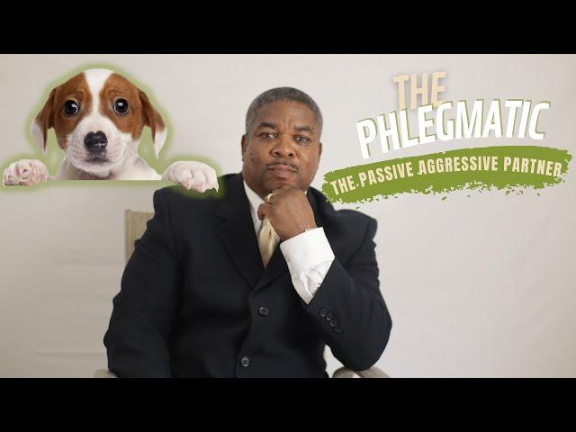 Relationship Struggles: The Passive Aggressive Submissive Partner || The Phlegmatic Temperament