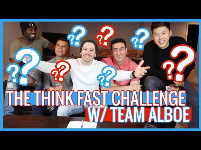 INTENSE THINK FAST CHALLENGE W/ TEAM ALBOE!!!