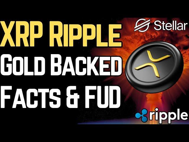 GOLD BACKED XRP and the QFS: Facts, Fiction, and FUD (XLM)