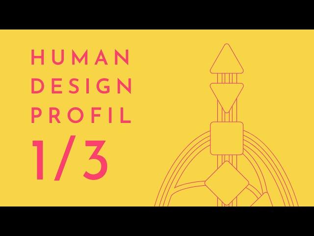 1/3 Profil Human Design | Weisheit & Erfahrung