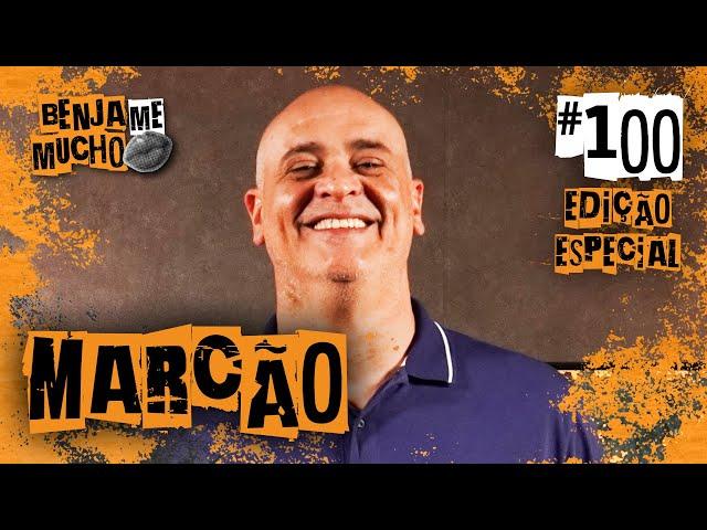 MARCÃO | BENJA ME MUCHO #100