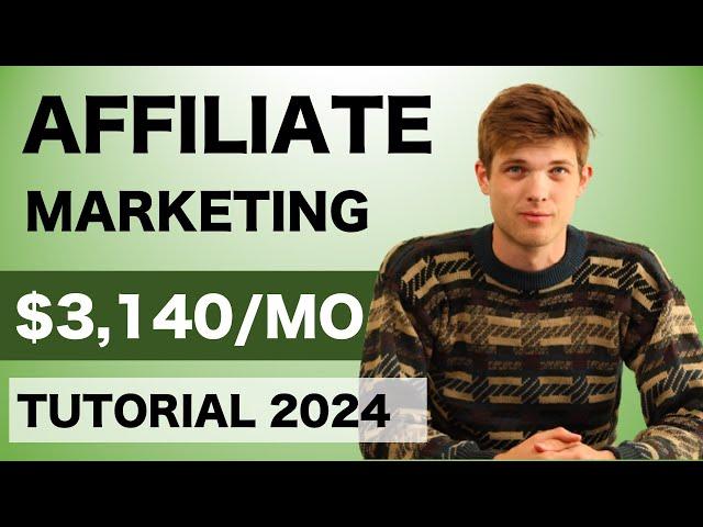 Affiliate Marketing Tutorial For Beginners 2024 (Step by Step)