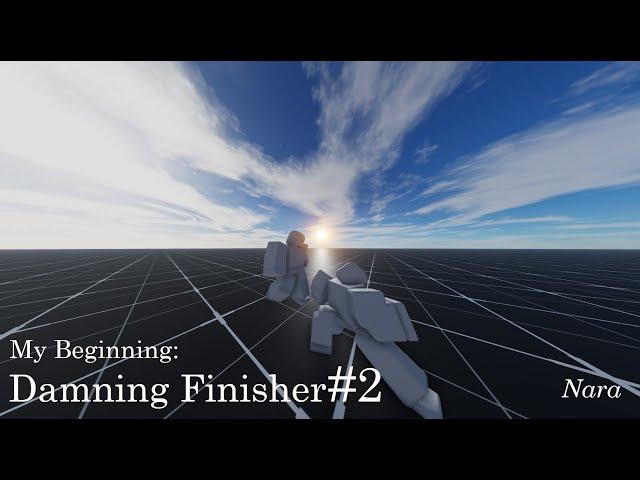 My Beginning: Damning Finisher ep.2