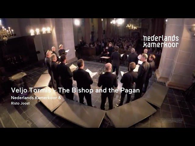 Veljo Tormis - The Bishop and the Pagan | Nederlands Kamerkoor & Risto Joost