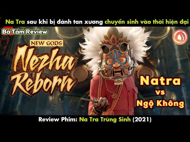 REVIEW PHIM NA TRA TRÙNG SINH | NEW GODS: NEZHA REBORN 2021 | NETFLIX