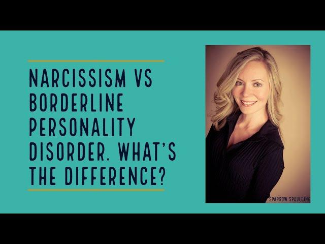 Narcissism vs Borderline Personality Disorders. Can Someone Have Both?