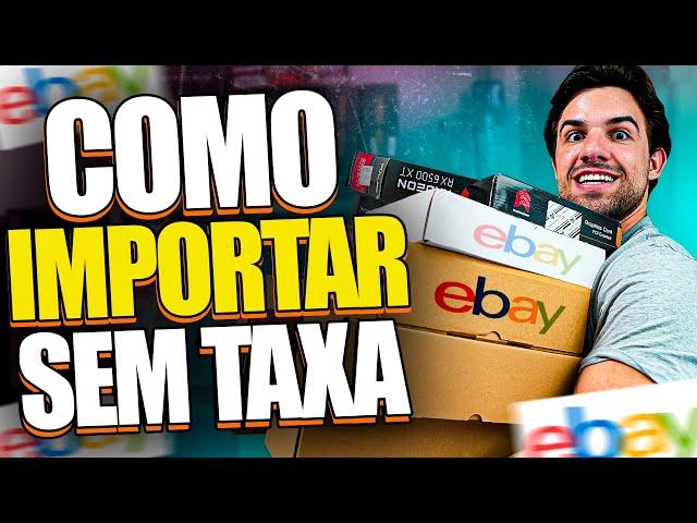 COMO IMPORTAR DO EBAY EM 2024 SEM TAXA (MÉTODO ATUALIZADO) - ENTENDA TUDO !!