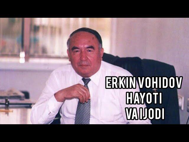 Erkin Vohidov hayoti va ijodi