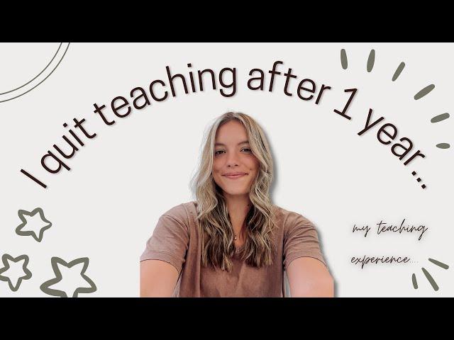 why i quit teaching after one year | my teaching experience