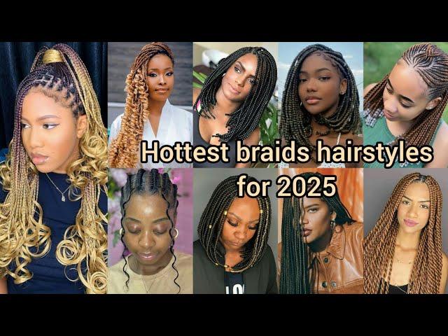 Hottest braids hairstyles to try out in 2025 | Braids Hairstyles for black ladies | Hairstyle