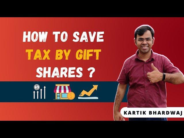 How to save tax by gift shares | taxation on gifted shares | Income Tax on Gifts | gift stocks