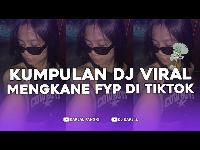 KUMPULAN DJ FYP TIKTOK FULL BASS - VIRAL DI TIKTOK TERBARU 2024 !!!