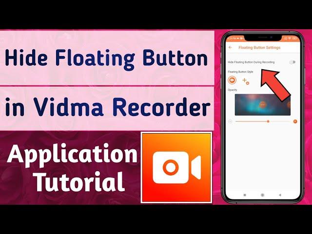 How to Hide Floating Button on Vidma Screen Recorder App