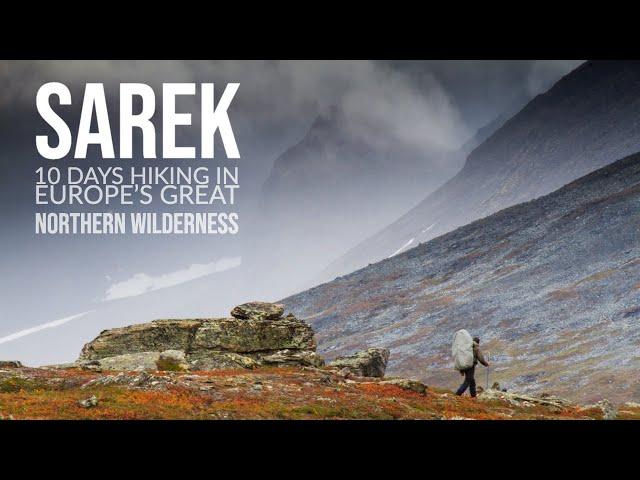 10 Days Hiking in Sarek - Sweden - Europe's Great Northern Wilderness