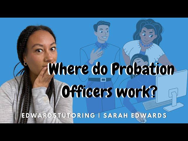 I never knew this before becoming a Probation Officer: Where do Probation Officers work?