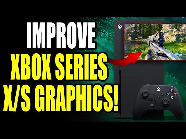 How to Improve Xbox Series S/X Graphics with Better Colors! (Best Method)