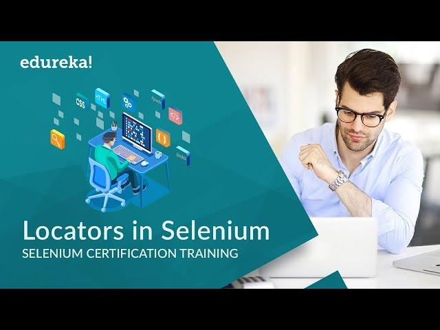 Locators In Selenium Webdriver | Elements Locators In Selenium | Selenium Training | Edureka