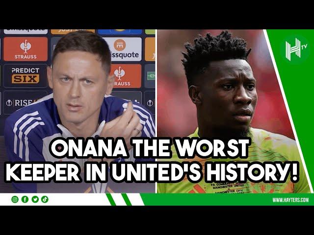Onana the WORST goalkeeper in Man United's HISTORY! | Matic FIRES BACK