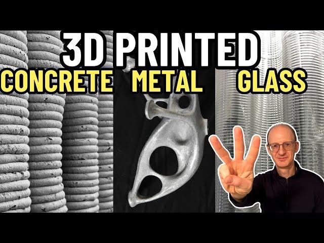 3D Printing 3 Ways! Concrete + Metal + Glass!